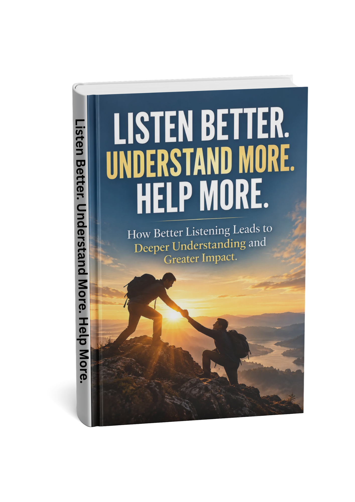 Listen Better. Understand More. Help More.